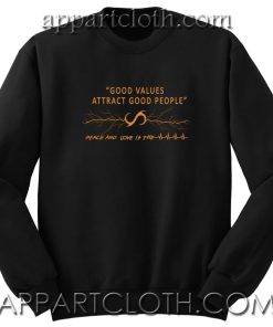 Samourai Good Values Attract Good People Unisex Sweatshirt