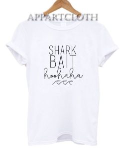 Shark Bait Hoo Ha Ha Funny Shirts