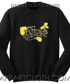 Suck It Up Buttercup Unisex Sweatshirt