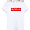 Suh Dude Funny Shirts