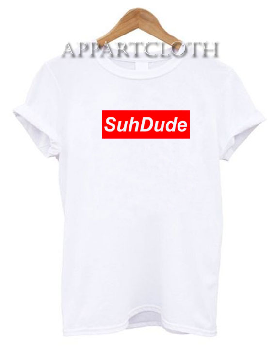 Suh Dude Funny Shirts