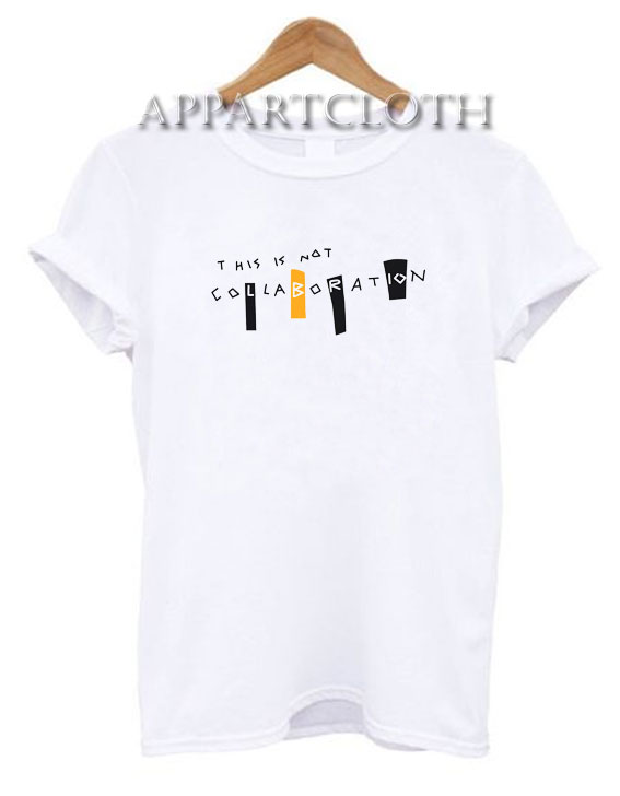 This is not a collaboration Funny Shirts
