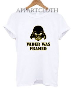 Vader Was Framed Funny Shirts