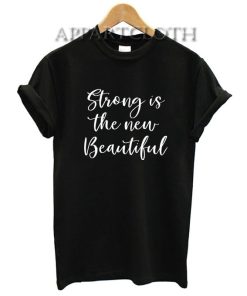 strong is the new beautiful Funny Shirts