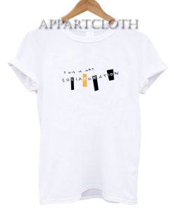 this is not collaboration Funny Shirts