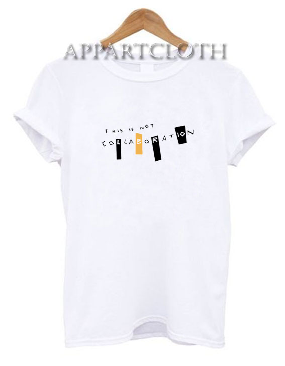 this is not collaboration Funny Shirts