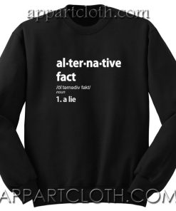 Alternative Fact Unisex Sweatshirt