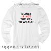 Beautiful Mind Money Is Not Unisex Sweatshirt