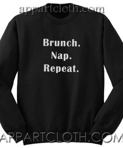 Brunch nap repeat Unisex Sweatshirt