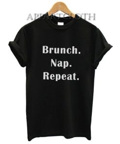 Brunch nap repeat Funny Shirts