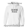 Choose Peace Hoodie