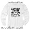 Everybody Marched Unisex Sweatshirt