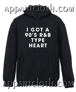 I got 90's R&B type heart Hoodie