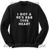 I got 90's R&B type heart Unisex Sweatshirt