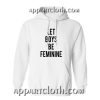 Let Boys Be Feminine Hoodie