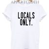 Locals Only Funny Shirts