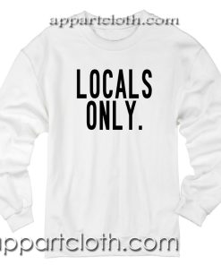 Locals Only Unisex Sweatshirt