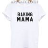 Mother day Baking mama Funny Shirts