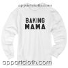 Mother day Baking mama Unisex Sweatshirt