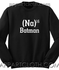 Na 16 Batman Unisex Sweatshirt