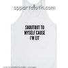 Shoutout to myself cause i'm lit Adult tank top
