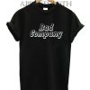 Bad Company Funny Shirts