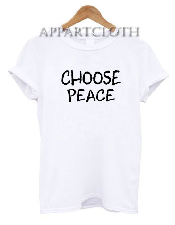 Choose Peace Funny Shirts