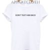 Dont text him back Funny Shirts