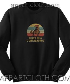 Don’t be a cuntasaurus vintage Unisex Sweatshirt