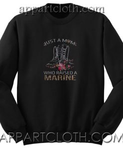 Flower Boots just a mom who raised a marine Unisex Sweatshirt