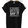IF You Dont Have Anything NIce To Say It Funny Shirts