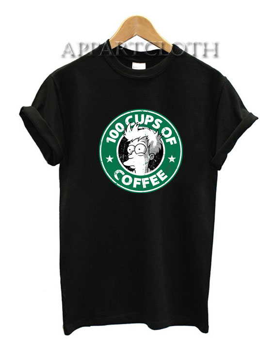 100 Cups Of Coffee Funny Shirts