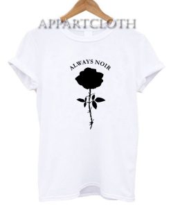 Always Noir Funny Shirts
