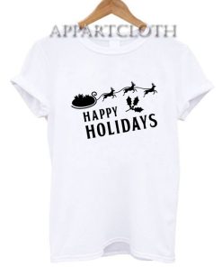 Christmas Happy Holiday Quote Funny Shirts
