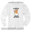 Corgi butts drive me nuts Unisex Sweatshirt
