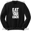 EAT YOUR KIMCHI Unisex Sweatshirt