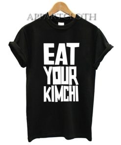 EAT YOUR KIMCHI Funny Shirts