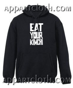 EAT YOUR KIMCHI Hoodie