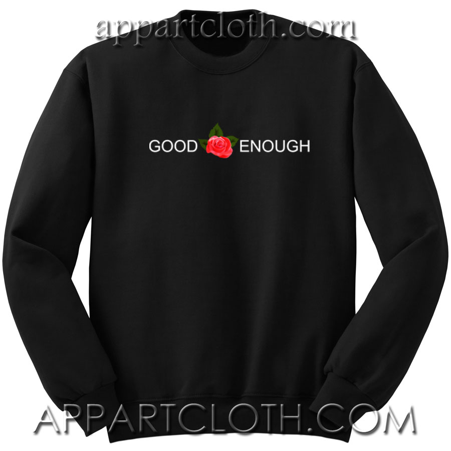 GOOD ENOUGH Red Rose Unisex Sweatshirt