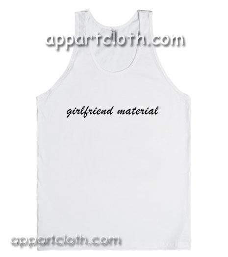 Girlfriend Material Adult tank top