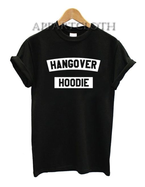 Hangover Hoodie Funny Shirts