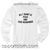 I Want is Pizza and Luke Hemmings Unisex Sweatshirt
