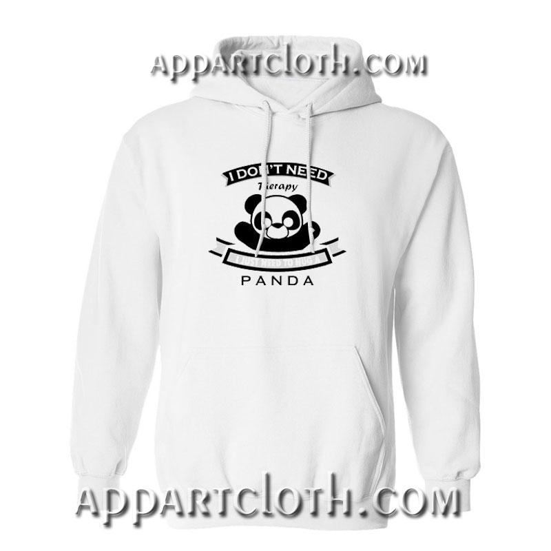 I don’t Need Therapy I Just Need To Hug A Panda Hoodie