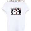 I have OCD obsessive camping disorder Funny Shirts