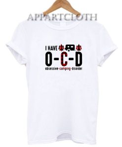 I have OCD obsessive camping disorder Funny Shirts