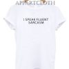 I speak fluent sarcasm Funny Shirts