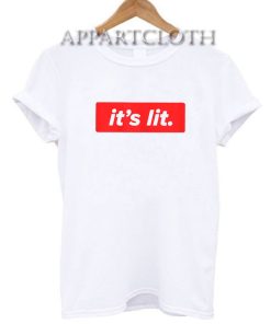 It’s Lit Funny Shirts