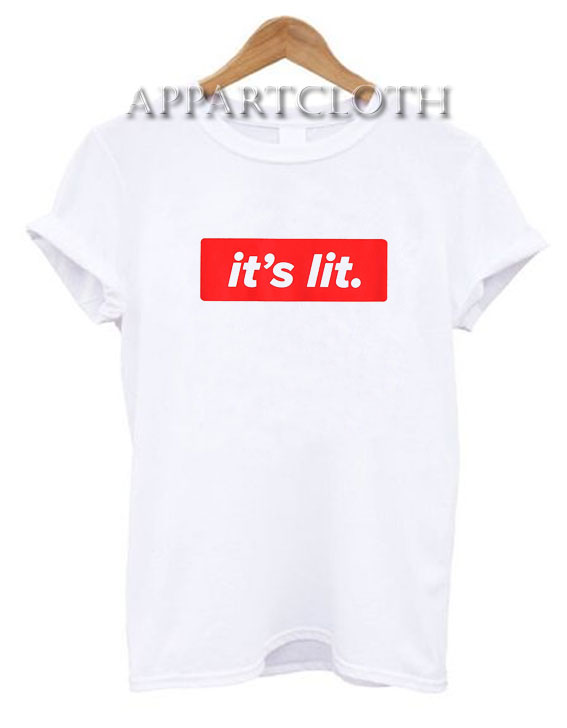 It’s Lit Funny Shirts