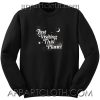 Just Visiting This Planet Unisex Sweatshirt