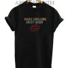Make grilling great again Funny Shirts